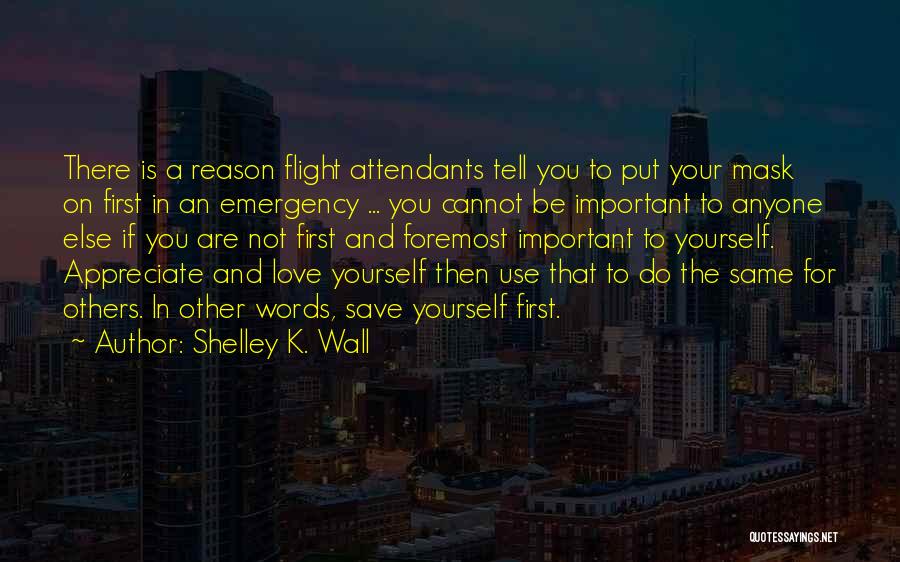You Are Important Love Quotes By Shelley K. Wall