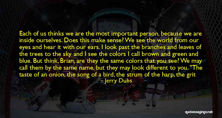 You Are Important Person Quotes By Jerry Dubs You Are Important Person Quotes By Jerry Dubs