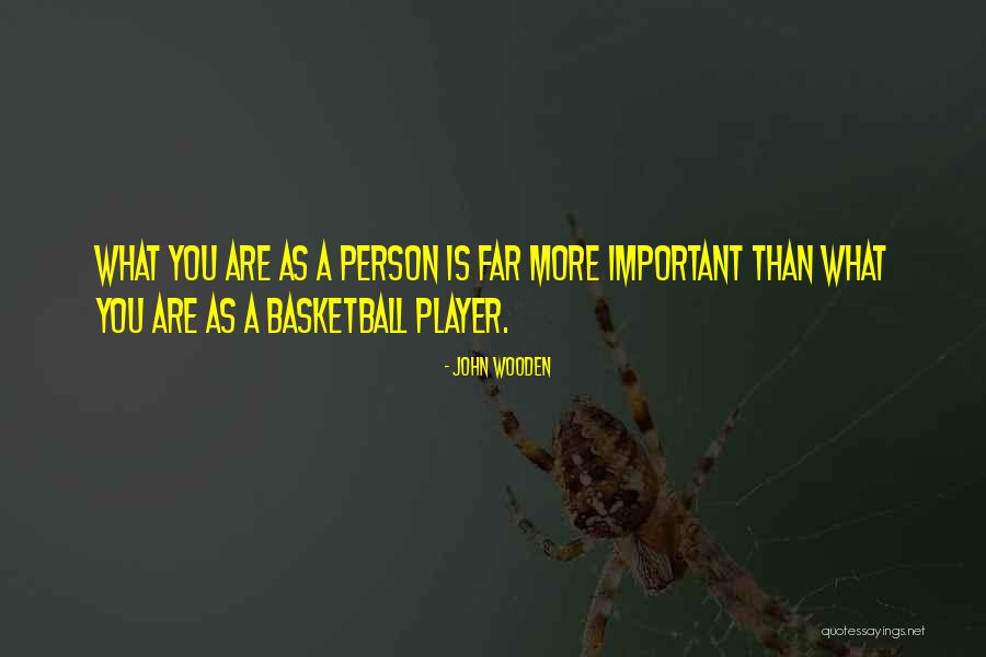 You Are Important Person Quotes By John Wooden You Are Important Person Quotes By John Wooden