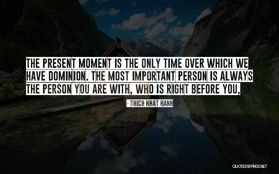 You Are Important Person Quotes By Thich Nhat Hanh You Are Important Person Quotes By Thich Nhat Hanh