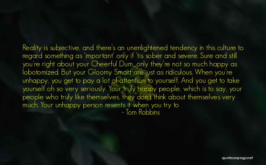 You Are Important Person Quotes By Tom Robbins You Are Important Person Quotes By Tom Robbins