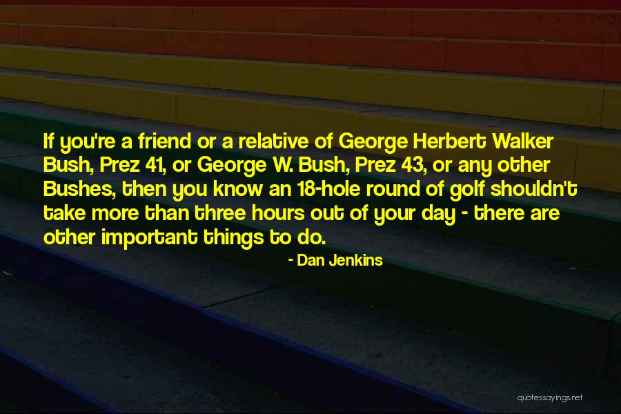You Are Important To Me Friend Quotes By Dan Jenkins You Are Important To Me Friend Quotes By Dan Jenkins