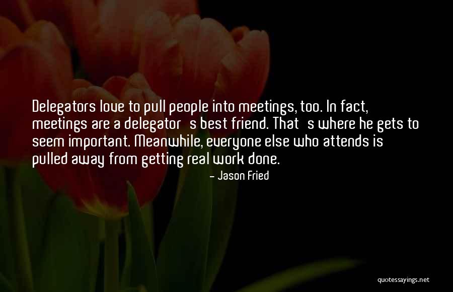 You Are Important To Me Friend Quotes By Jason Fried You Are Important To Me Friend Quotes By Jason Fried