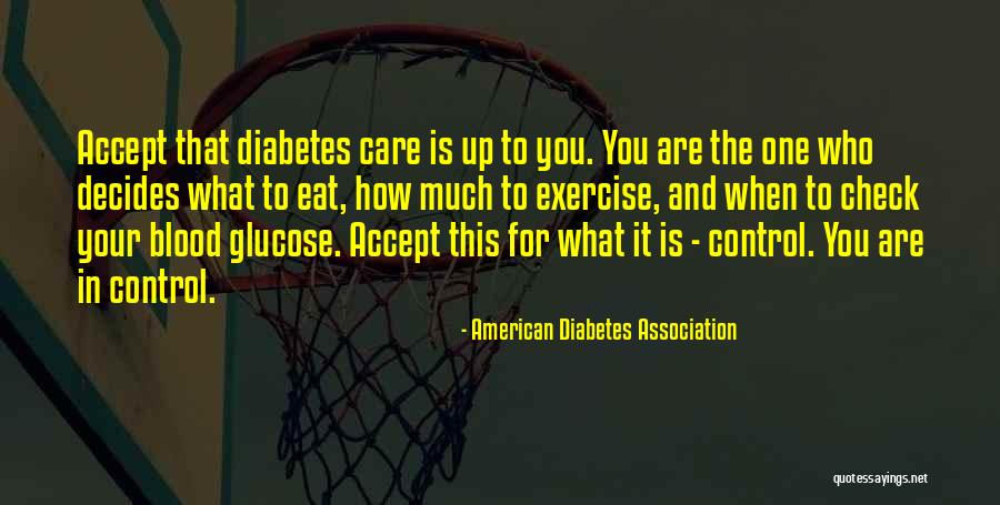 You Are In Control Quotes By American Diabetes Association You Are In Control Quotes By American Diabetes Association