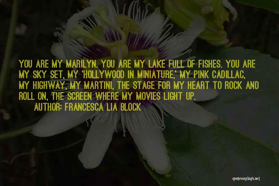 You Are In My Heart Quotes By Francesca Lia Block