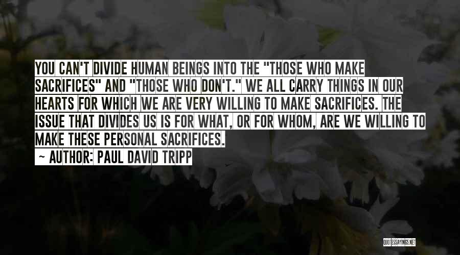 You Are In Our Hearts Quotes By Paul David Tripp