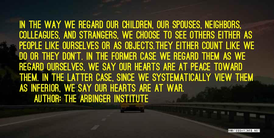 You Are In Our Hearts Quotes By The Arbinger Institute