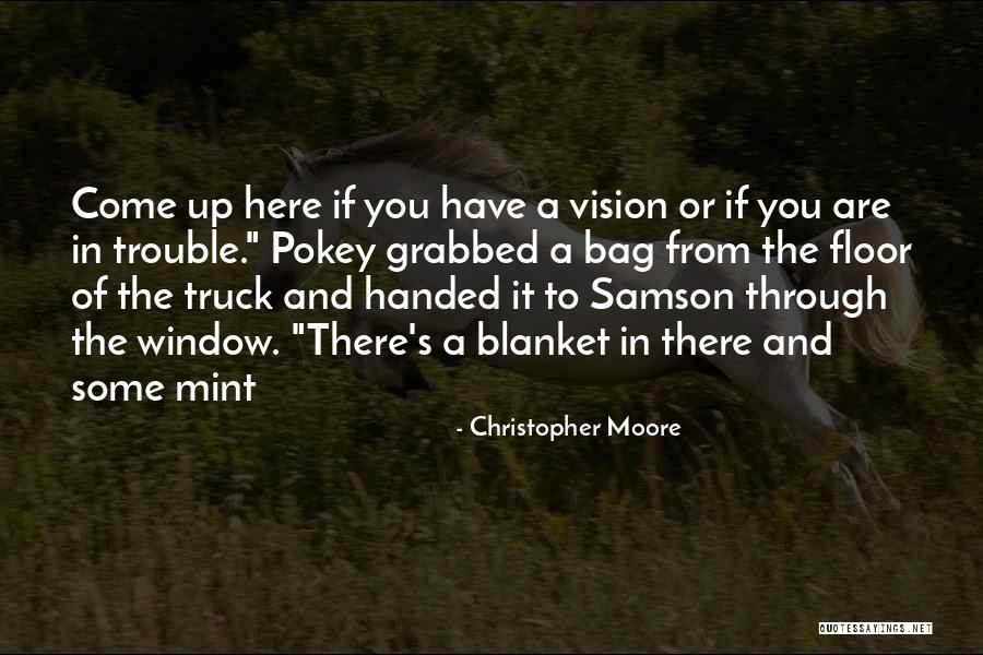 You Are In Trouble Quotes By Christopher Moore You Are In Trouble Quotes By Christopher Moore