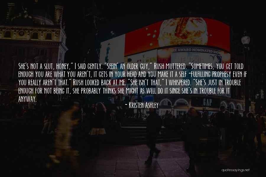 You Are In Trouble Quotes By Kristen Ashley You Are In Trouble Quotes By Kristen Ashley