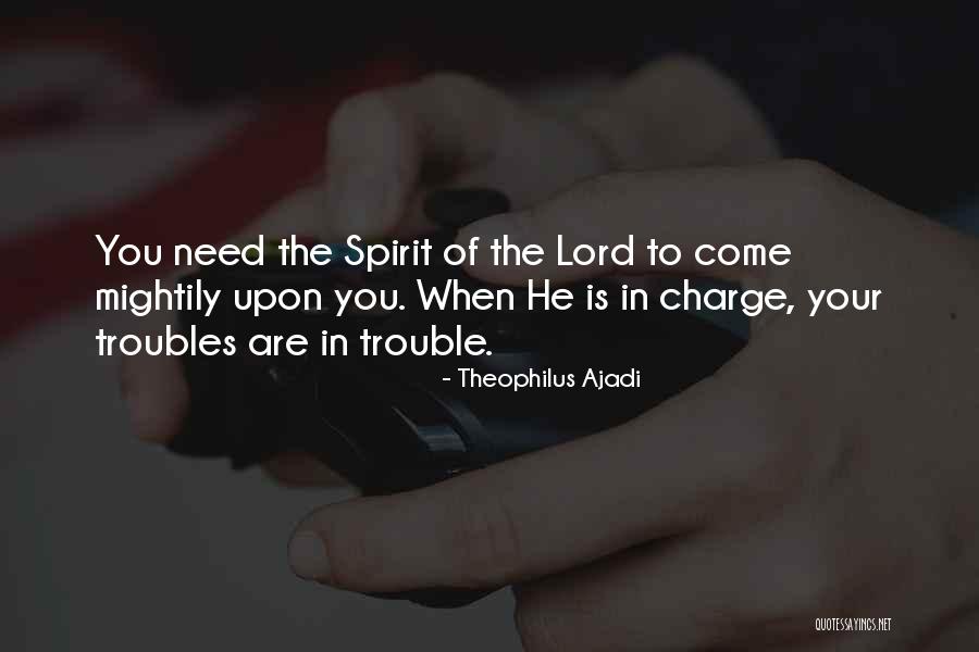 You Are In Trouble Quotes By Theophilus Ajadi You Are In Trouble Quotes By Theophilus Ajadi