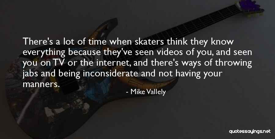 You Are Inconsiderate Quotes By Mike Vallely You Are Inconsiderate Quotes By Mike Vallely