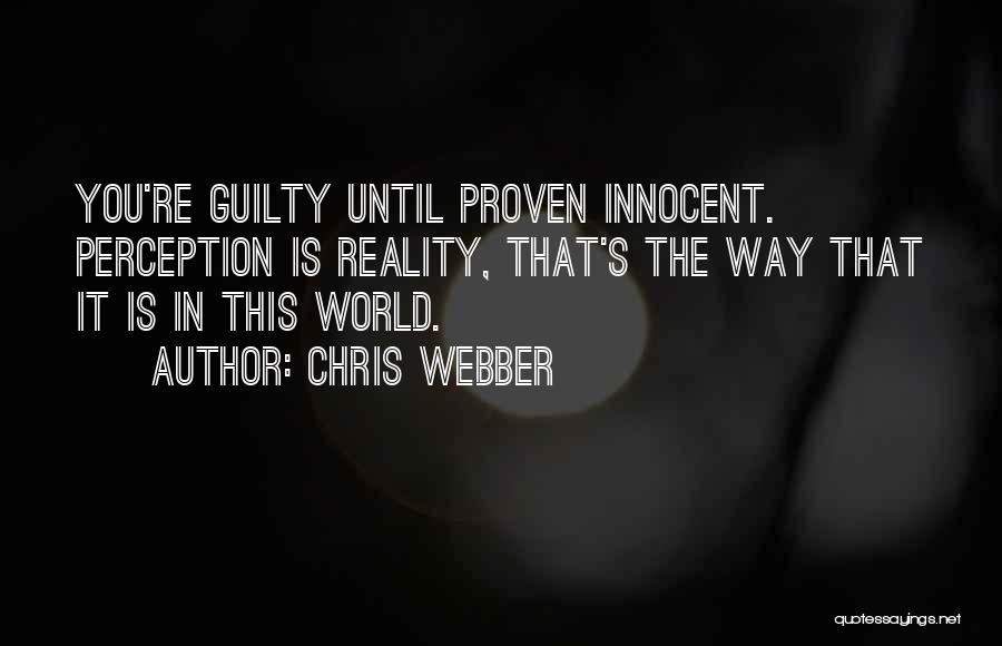 You Are Innocent Until Proven Guilty Quotes By Chris Webber