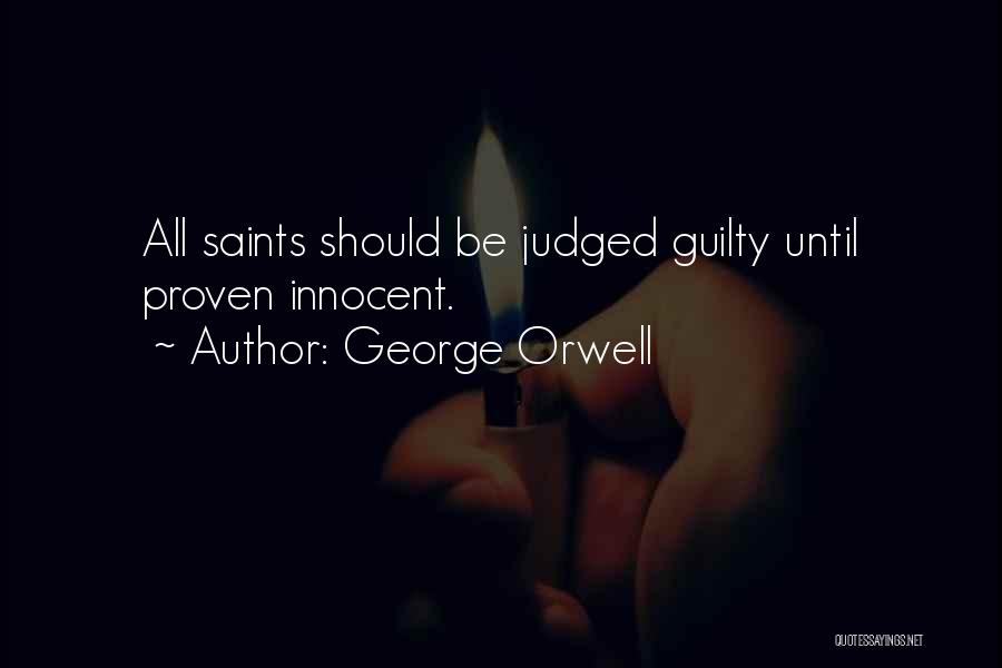 You Are Innocent Until Proven Guilty Quotes By George Orwell