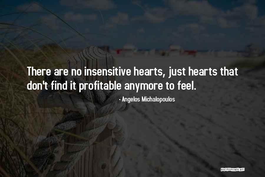 You Are Insensitive Quotes By Angelos Michalopoulos You Are Insensitive Quotes By Angelos Michalopoulos