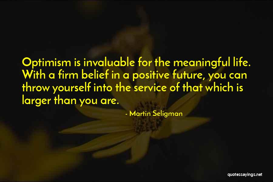 You Are Invaluable Quotes By Martin Seligman You Are Invaluable Quotes By Martin Seligman