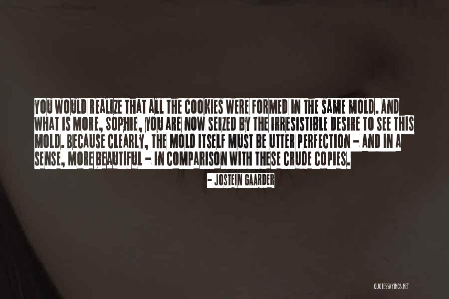 You Are Irresistible Quotes By Jostein Gaarder You Are Irresistible Quotes By Jostein Gaarder