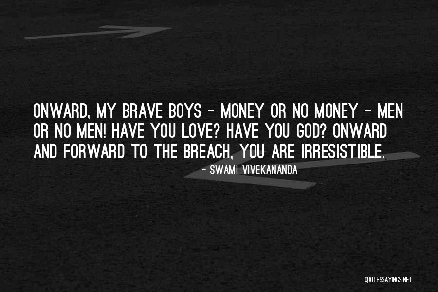 You Are Irresistible Quotes By Swami Vivekananda You Are Irresistible Quotes By Swami Vivekananda