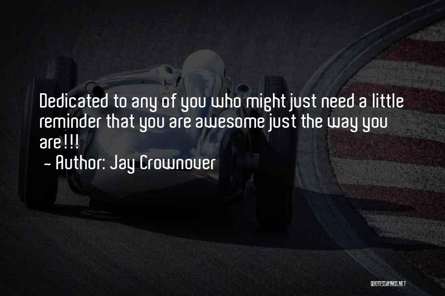 You Are Just Awesome Quotes By Jay Crownover