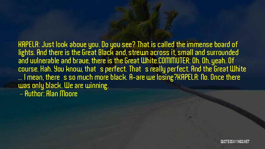 You Are Just Perfect Quotes By Alan Moore