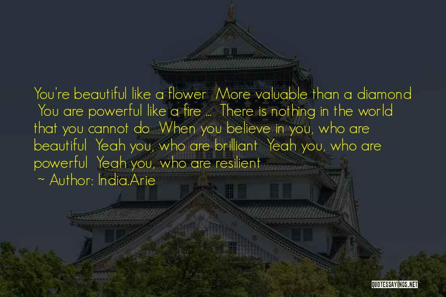 You Are Like A Beautiful Flower Quotes By India.Arie
