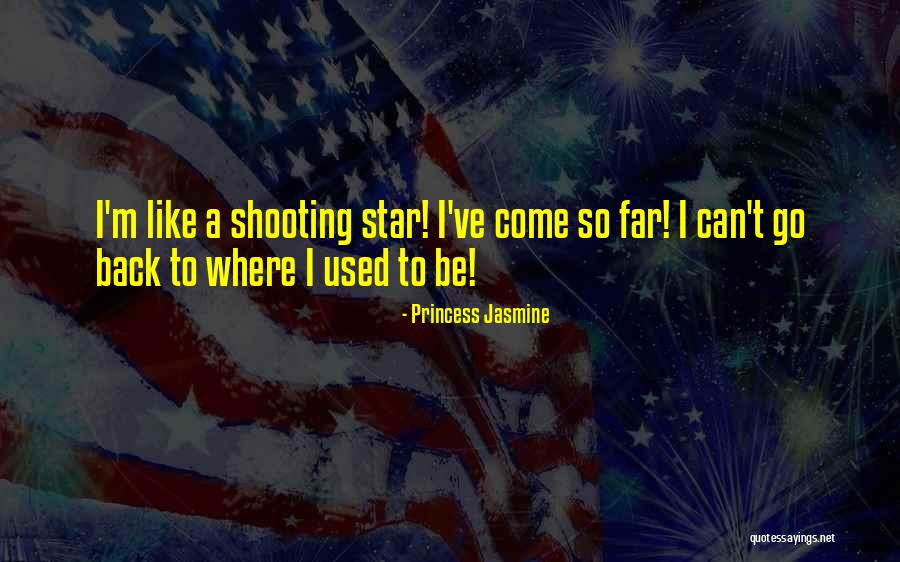 You Are Like A Shooting Star Quotes By Princess Jasmine You Are Like A Shooting Star Quotes By Princess Jasmine