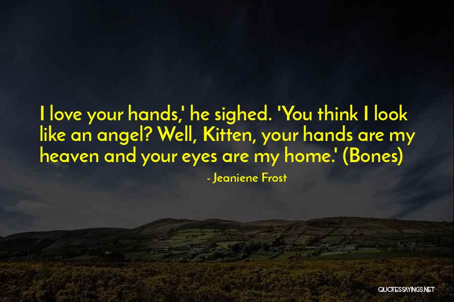 You Are Like An Angel Quotes By Jeaniene Frost