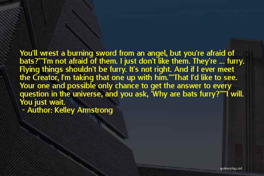 You Are Like An Angel Quotes By Kelley Armstrong