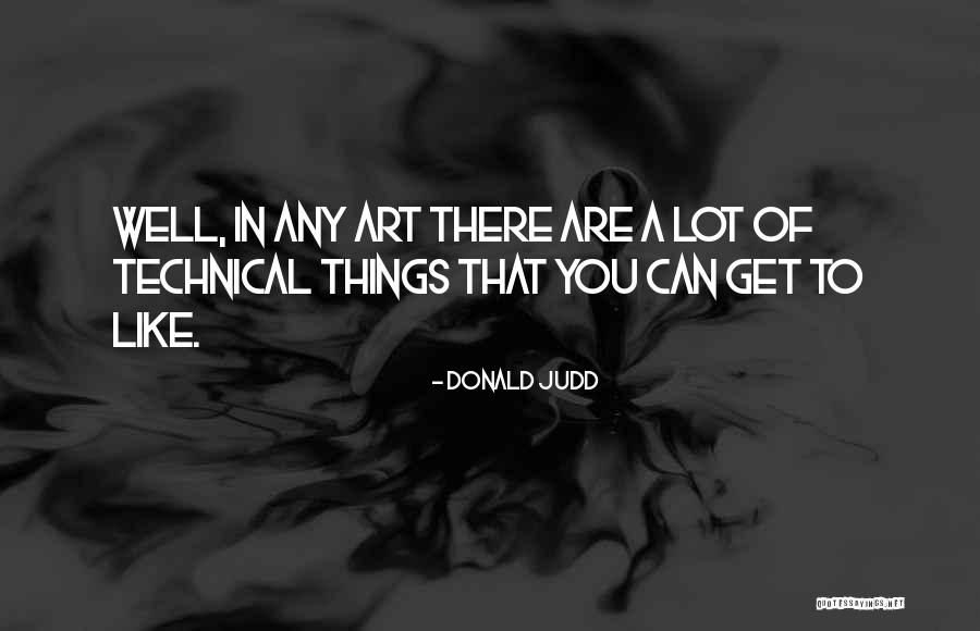 You Are Like Art Quotes By Donald Judd You Are Like Art Quotes By Donald Judd