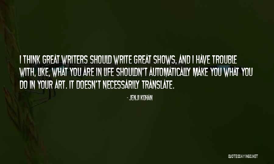 You Are Like Art Quotes By Jenji Kohan You Are Like Art Quotes By Jenji Kohan