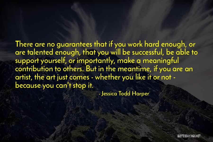 You Are Like Art Quotes By Jessica Todd Harper You Are Like Art Quotes By Jessica Todd Harper