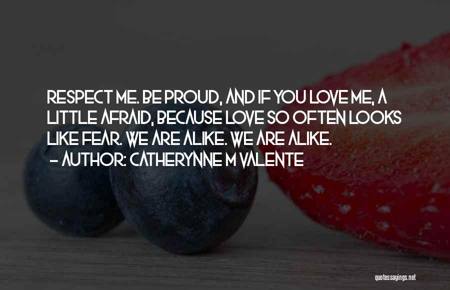 You Are Like Love Quotes By Catherynne M Valente You Are Like Love Quotes By Catherynne M Valente