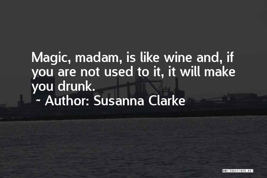 You Are Like Wine Quotes By Susanna Clarke