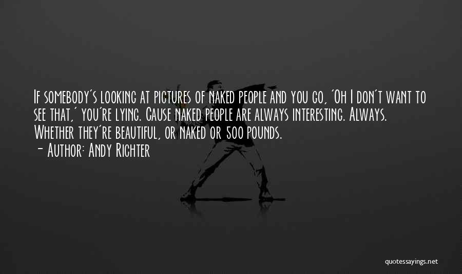 You Are Looking Beautiful Quotes By Andy Richter