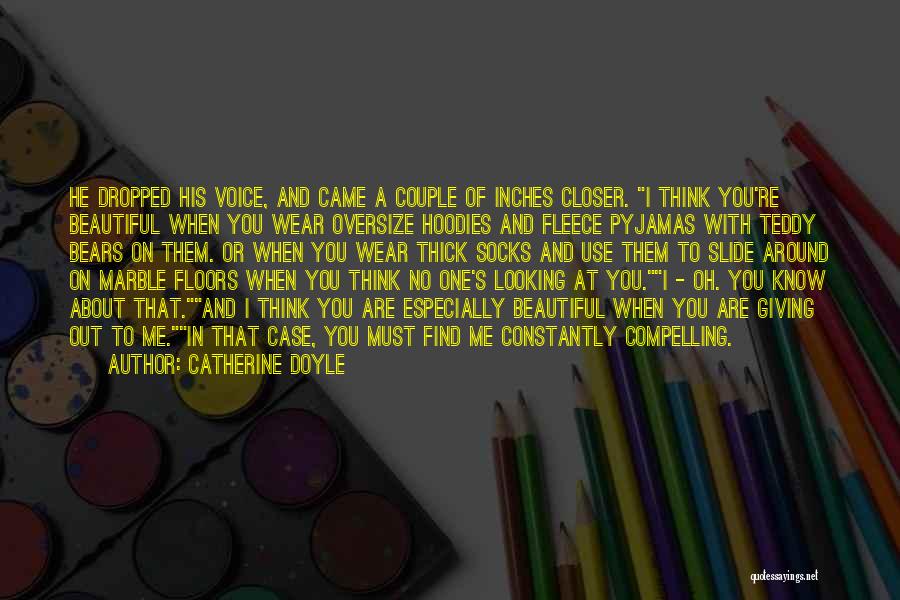 You Are Looking Beautiful Quotes By Catherine Doyle