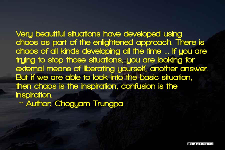 You Are Looking Beautiful Quotes By Chogyam Trungpa
