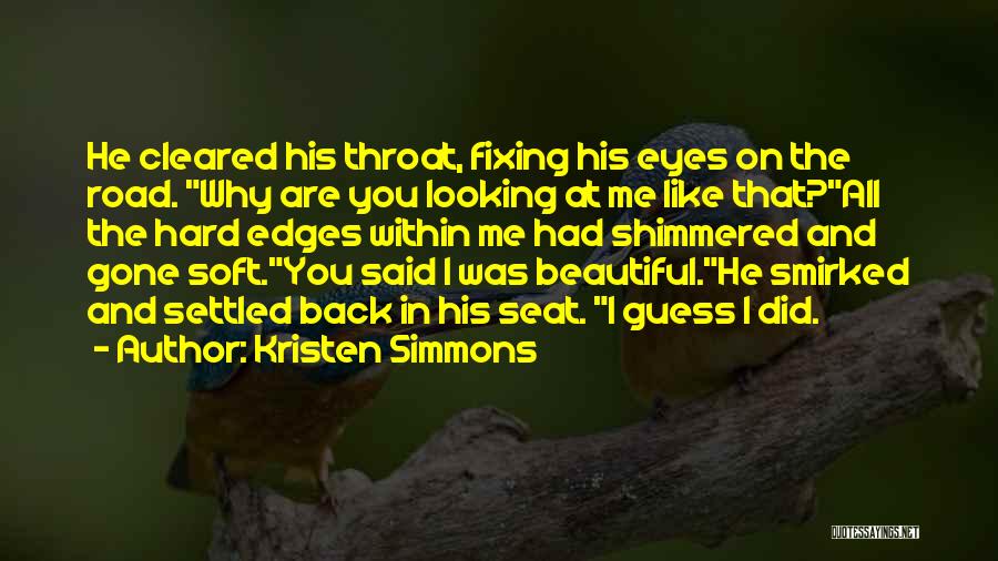 You Are Looking Beautiful Quotes By Kristen Simmons