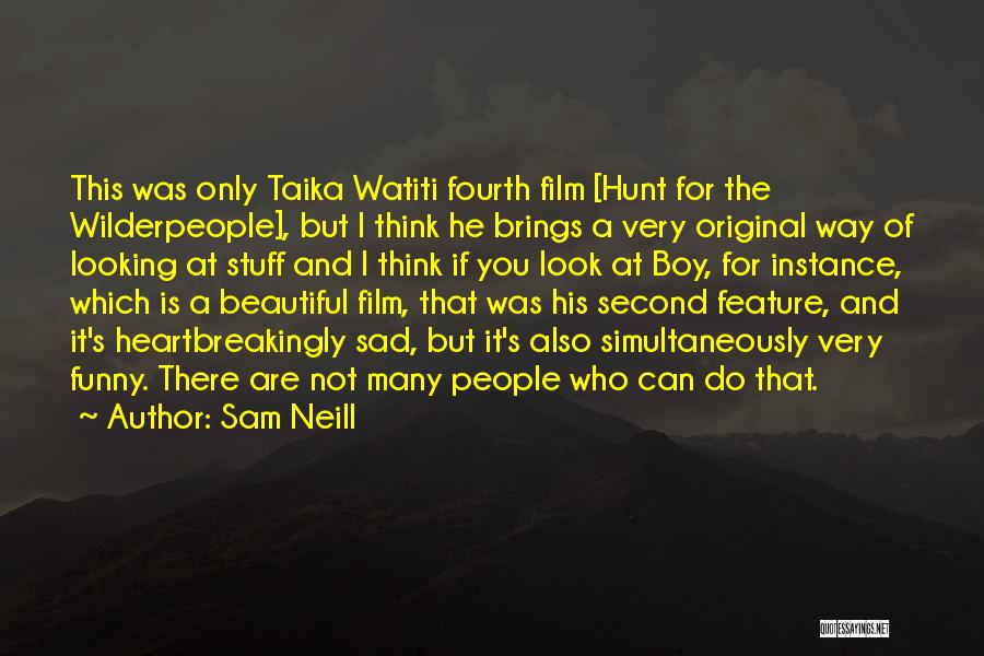 You Are Looking Beautiful Quotes By Sam Neill