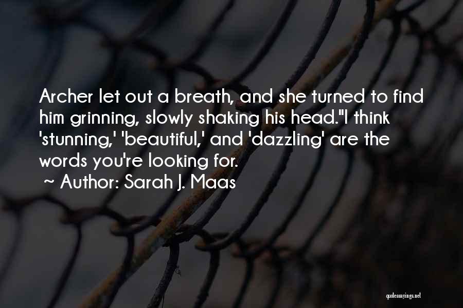 You Are Looking Beautiful Quotes By Sarah J. Maas