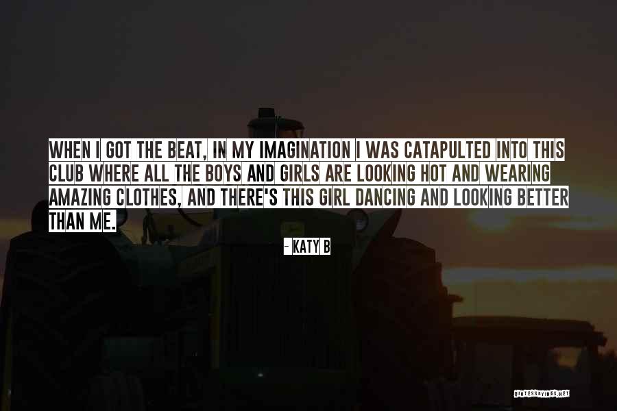 You Are Looking Hot Quotes By Katy B You Are Looking Hot Quotes By Katy B
