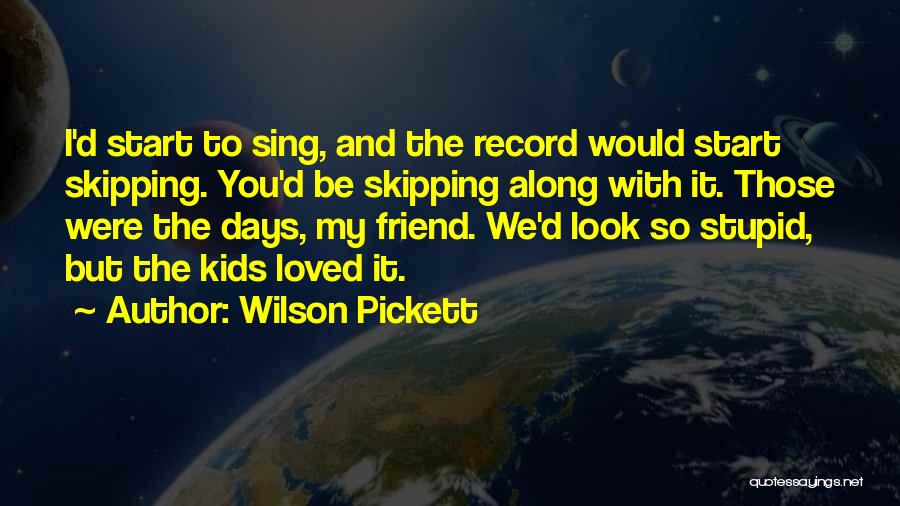 You Are Loved Friend Quotes By Wilson Pickett