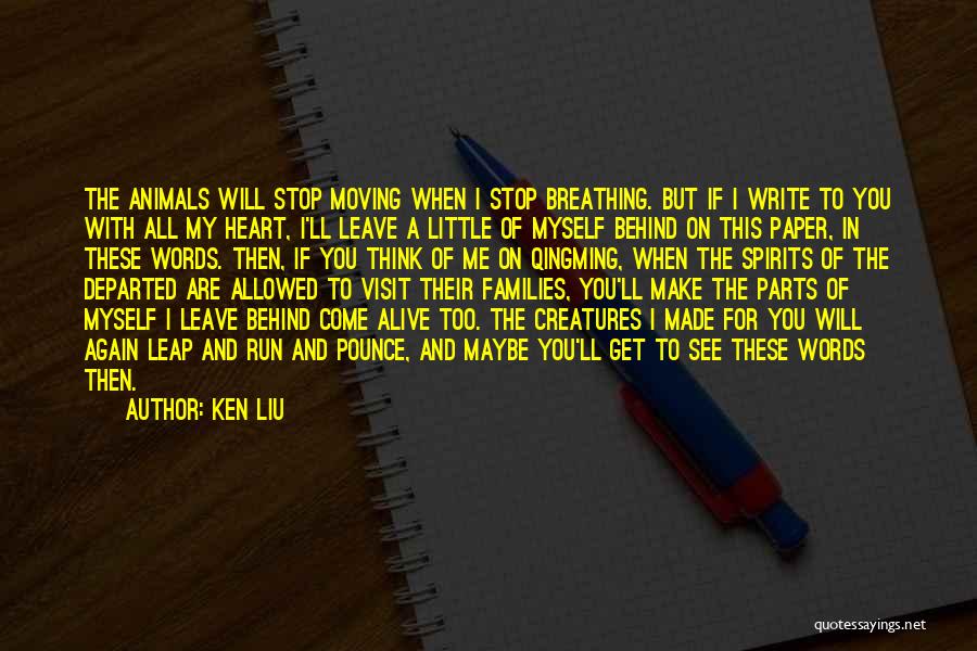 You Are Made For Me Quotes By Ken Liu