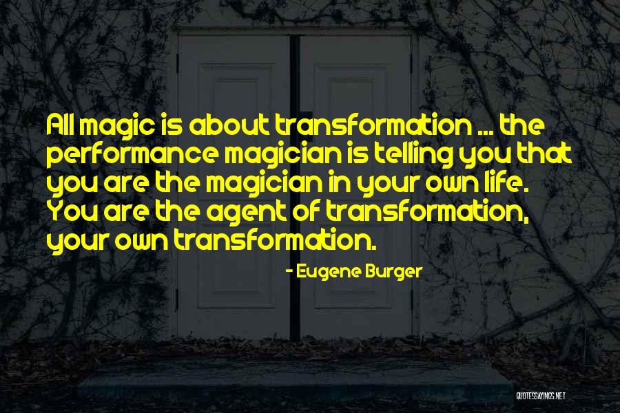 You Are Magic Quotes By Eugene Burger You Are Magic Quotes By Eugene Burger