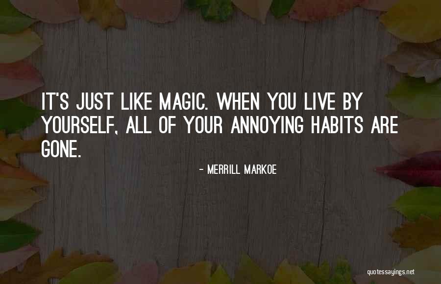 You Are Magic Quotes By Merrill Markoe You Are Magic Quotes By Merrill Markoe