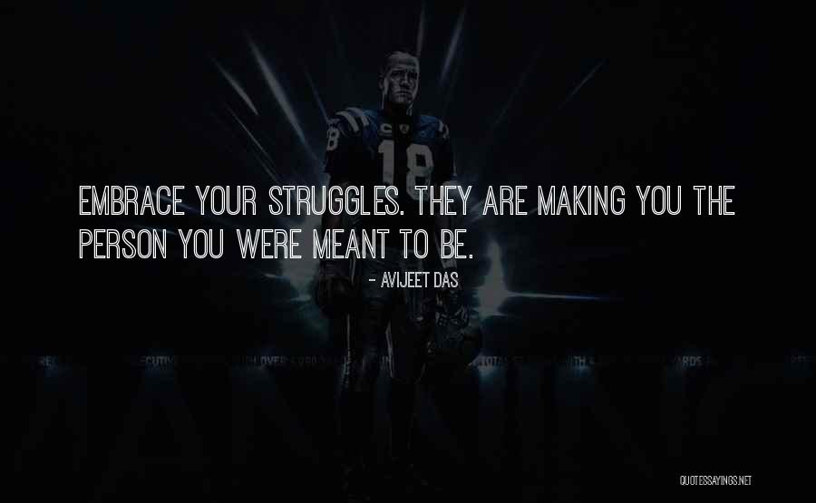 You Are Meant To Be You Quotes By Avijeet Das You Are Meant To Be You Quotes By Avijeet Das