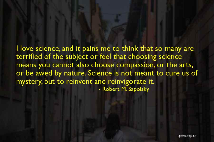 You Are Meant To Be You Quotes By Robert M. Sapolsky You Are Meant To Be You Quotes By Robert M. Sapolsky