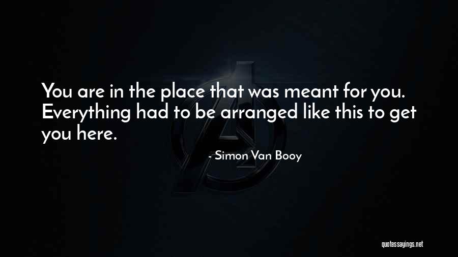 You Are Meant To Be You Quotes By Simon Van Booy You Are Meant To Be You Quotes By Simon Van Booy