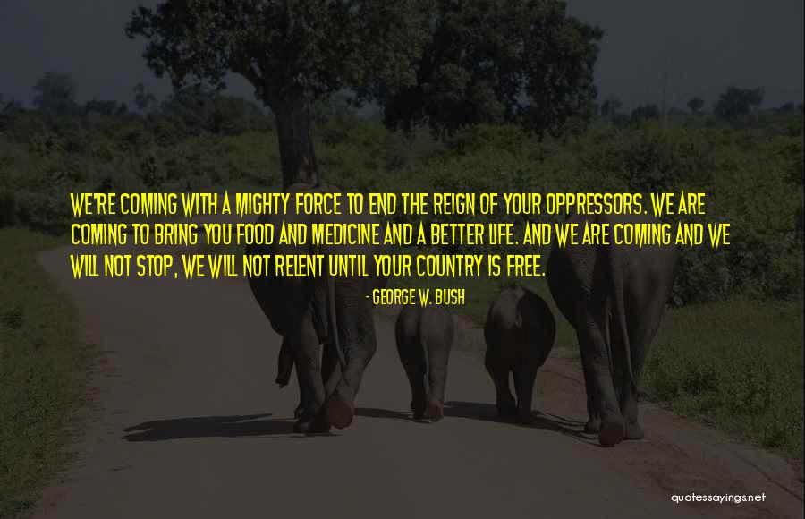 You Are Mighty Quotes By George W. Bush You Are Mighty Quotes By George W. Bush