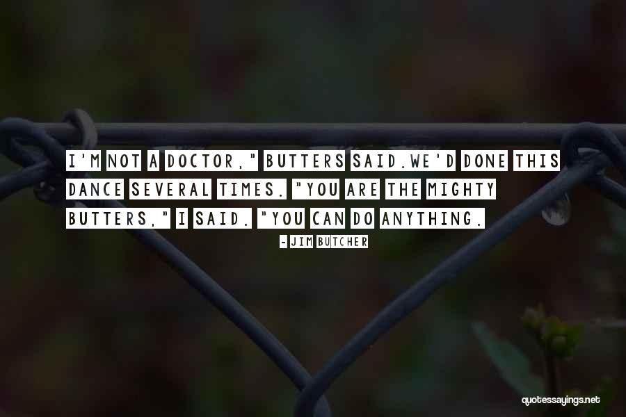 You Are Mighty Quotes By Jim Butcher You Are Mighty Quotes By Jim Butcher