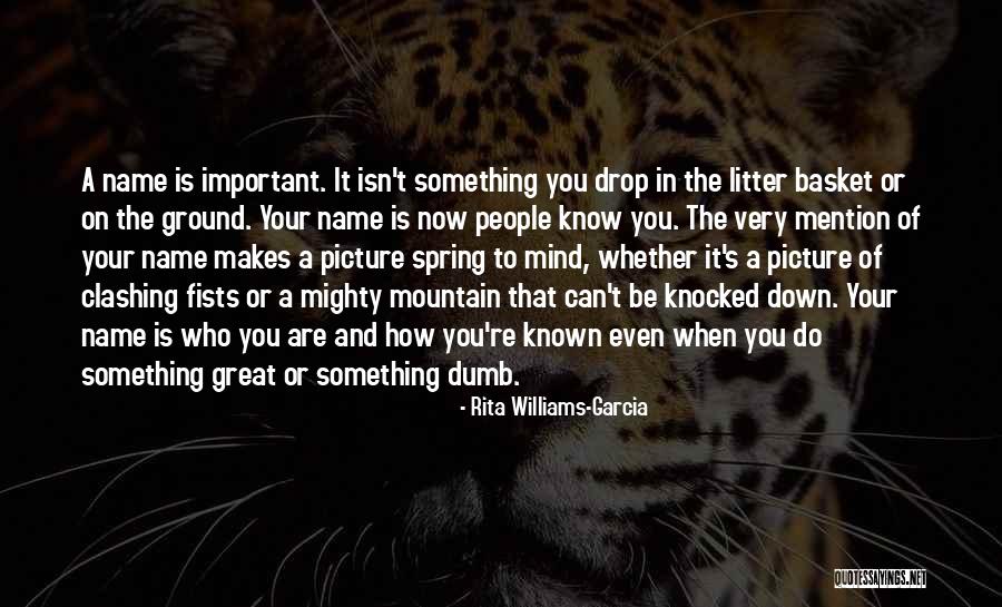 You Are Mighty Quotes By Rita Williams-Garcia You Are Mighty Quotes By Rita Williams-Garcia