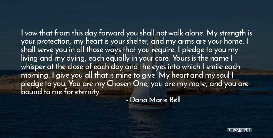 You Are Mine Alone Quotes By Dana Marie Bell